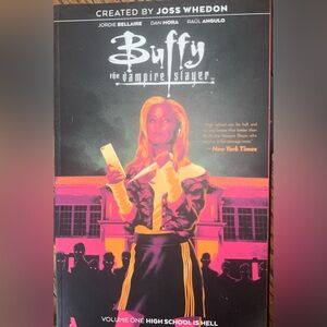 Vol 1. HIGH SCHOOL IS HELL created by Joss Whedon. Buffy the vampire slayer
